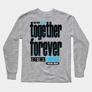 together forever Long Sleeve T-Shirt